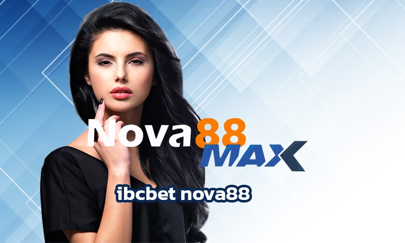 ibcbet nova88 สมัคร แทงบอล ผ่านมือถือ ระบบ auto ทางเข้า ล่าสุด